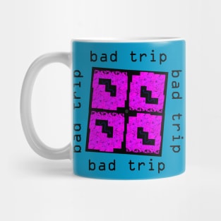 Bad Trip Mug